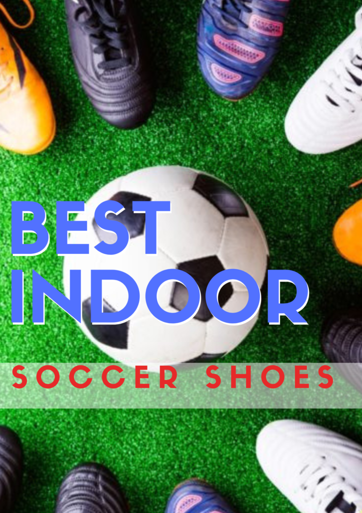 Best Indoor Soccer Shoes Top Corner Magazine